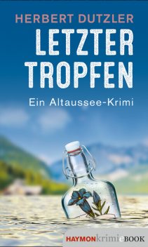 Letzter Tropfen, Herbert Dutzler