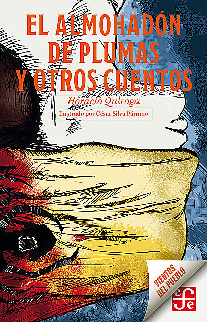 El almohadón de plumas y otros cuentos, Horacio Quiroga