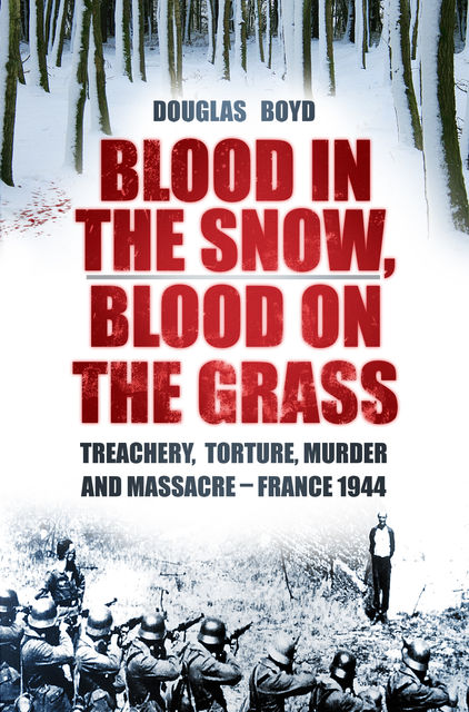 Blood in the Snow, Blood on the Grass, Douglas Boyd