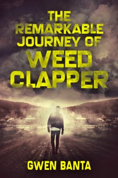The Remarkable Journey Of Weed Clapper, Gwen Banta