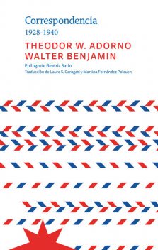 Correspondencia 1928–1940, Walter Benjamin, Theodor W.Adorno
