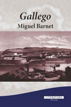 Gallego, Miguel Barnet