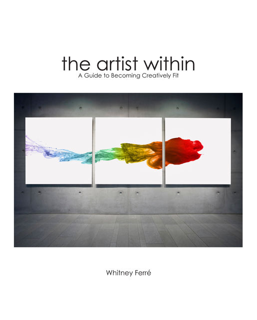Artist Within, Whitney Ferre