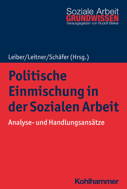 Politische Einmischung in der Sozialen Arbeit, Stefan Schäfer, Sigrid Leitner, Simone Leiber
