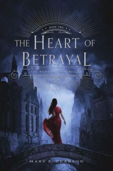 The Heart of Betrayal, Mary E.Pearson