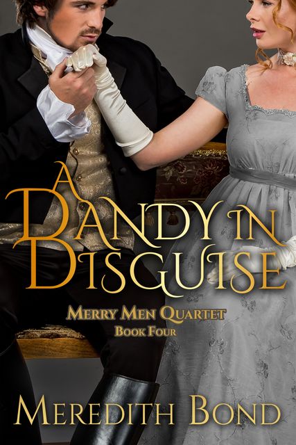 A Dandy in Disguise, Meredith Bond