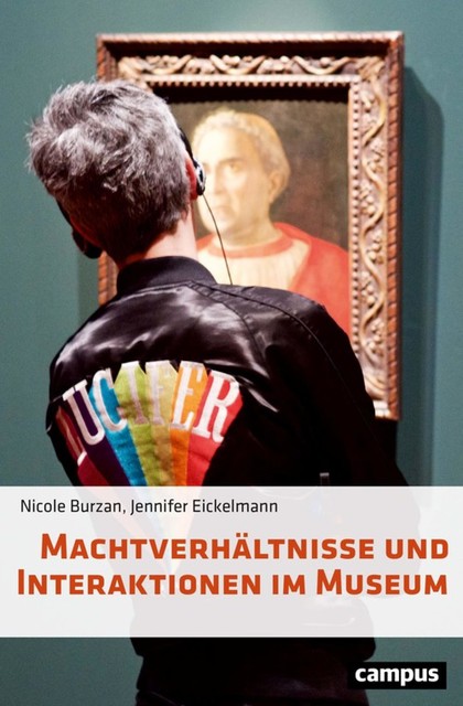 Machtverhältnisse und Interaktionen im Museum, Nicole Burzan, Jennifer Eickelmann