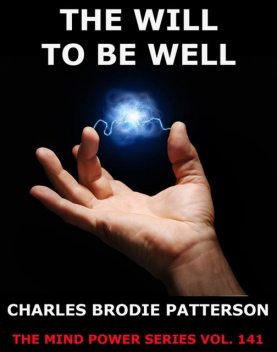 The Will To Be Well, Charles Brodie Patterson