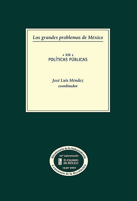 Los grandes problemas de México. Políticas públicas. T-XIII, José Luis Méndez