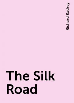 The Silk Road, Richard Kadrey