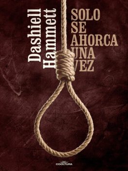 Sólo se ahorca una vez, Dashiell Hammett