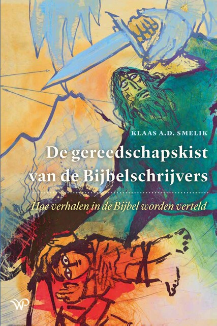 De gereedschapskist van de Bijbelschrijvers, Klaas A.D. Smelik