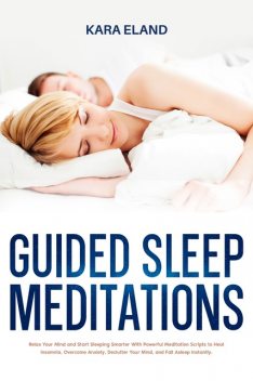 Guided Sleep Meditations, Kara Eland