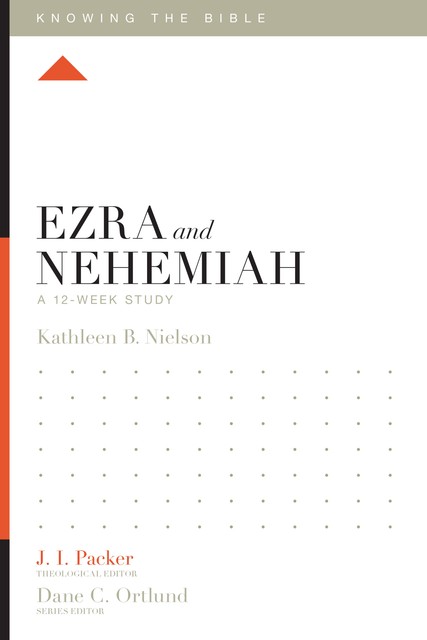 Ezra and Nehemiah, Kathleen Nielson