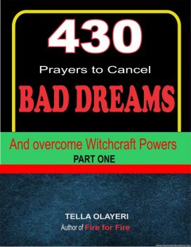 430 Prayers to Cancel Bad Dreams and Overcome Witchcraft Powers, Tella Olayeri