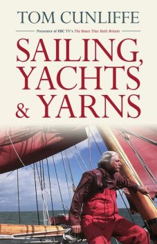 Sailing, Yachts & Yarns, Tom Cunliffe