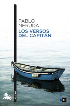 Los versos del capitán, Pablo Neruda