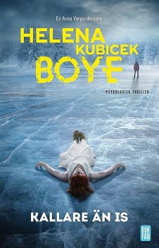 Kallare än is, Helena Kubicek Boye