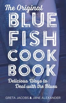 The Original Bluefish Cookbook, Jane Alexander, Greta Jacobs