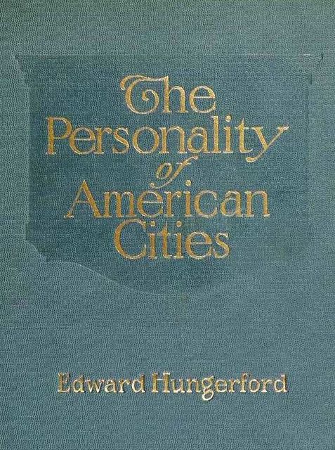 The Personality of American Cities, Edward Hungerford