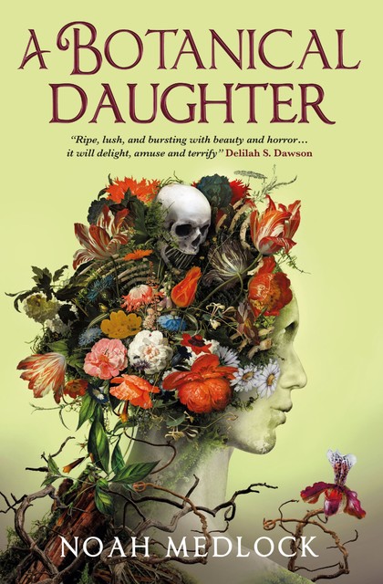 A Botanical Daughter, Noah Medlock