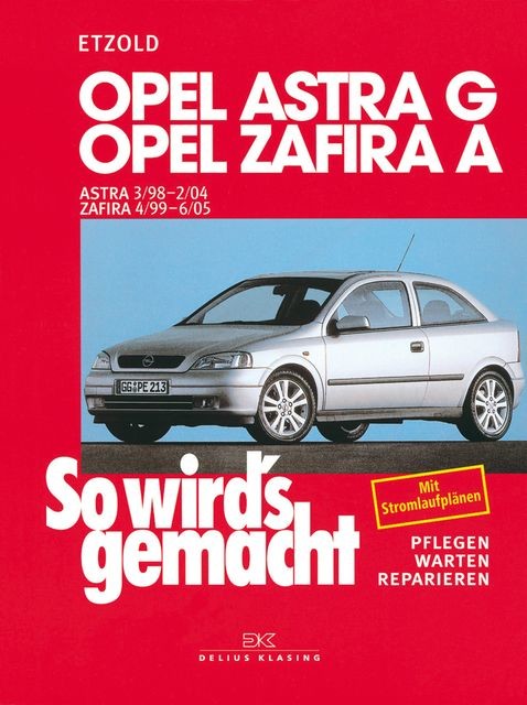 Opel Astra G 3/98 bis 2/04, Opel Zafira A 4/99 bis 6/05, Rüdiger Etzold