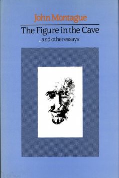 The Figure in the Cave, John Montague