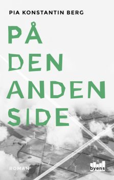 På den anden side, Pia Konstantin Berg