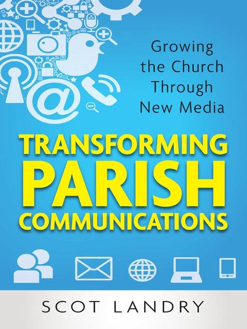 Transforming Parish Communications, Scot Landry