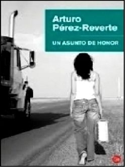 Un Asunto De Honor, Arturo Pérez-Reverte