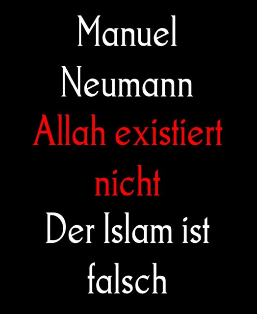 Allah existiert nicht, Manuel Neumann