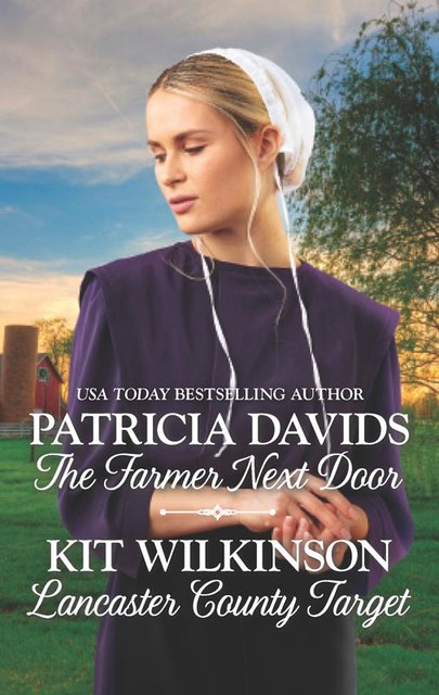 The Farmer Next Door and Lancaster Country Target, Kit Wilkinson, Patricia Davids