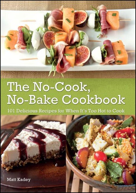 The No-Cook No-Bake Cookbook, Matt Kadey