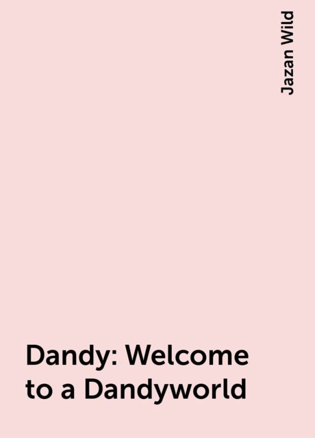 Dandy : Welcome to a Dandyworld, Jazan Wild