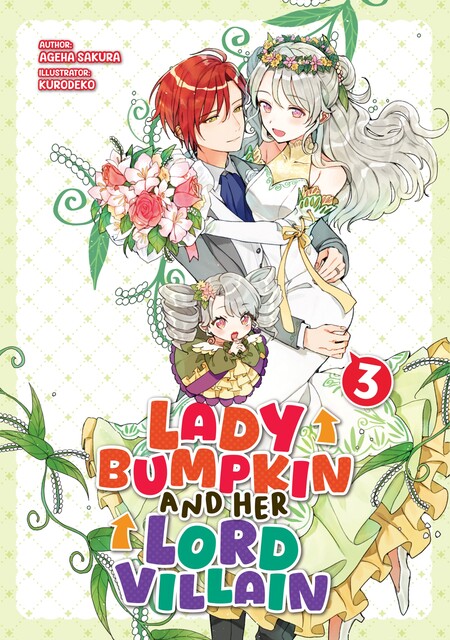 Lady Bumpkin and Her Lord Villain: Volume 3, Ageha Sakura