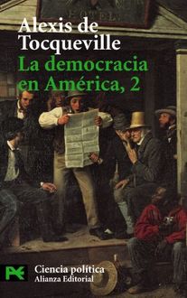 La Democracia En América, 2, Alexis de Tocqueville