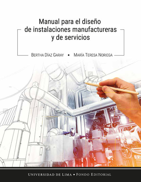 Manual para el diseño de instalaciones manufactureras y de servicios, Bertha Díaz Garay, María Teresa Noriega