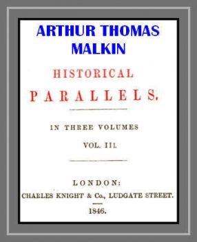 Historical Parallels, vol. 3 (of 3), Arthur Thomas Malkin
