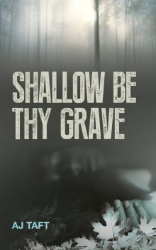 Shallow Be Thy Grave, Alison Taft