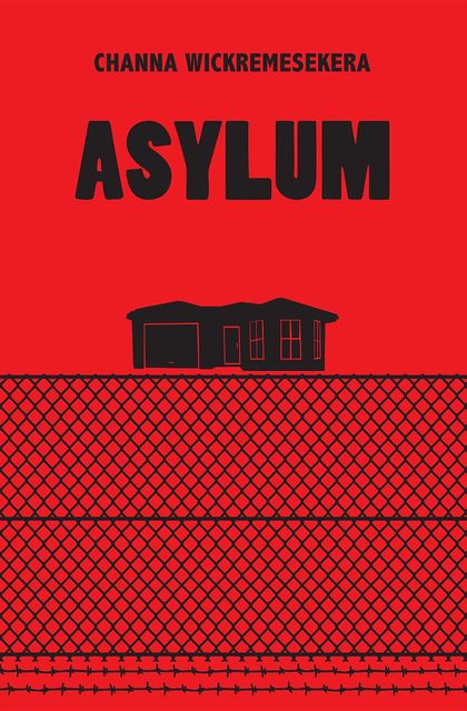 Asylum, Channa Wickremesekera