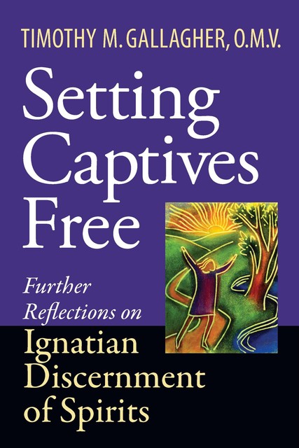 Setting Captives Free, Timothy Gallagher
