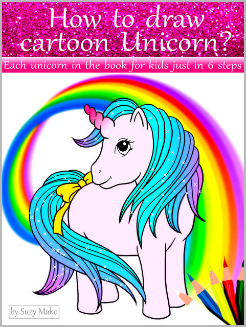 How to draw cartoon unicorn, Suzy Makó