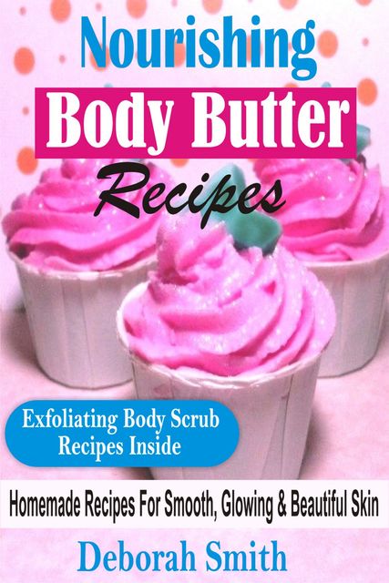 Nourishing Body Butter Recipes, Deborah Smith