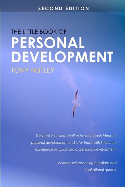 The Little Book of Personal Development: Second Edition, Tony Nutley