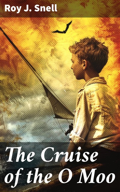 The Cruise of the O Moo, Roy J.Snell