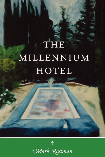 The Millennium Hotel, Mark Rudman