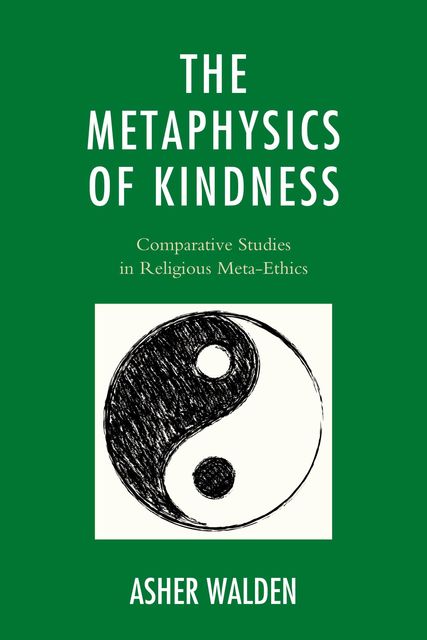 The Metaphysics of Kindness, Asher Walden
