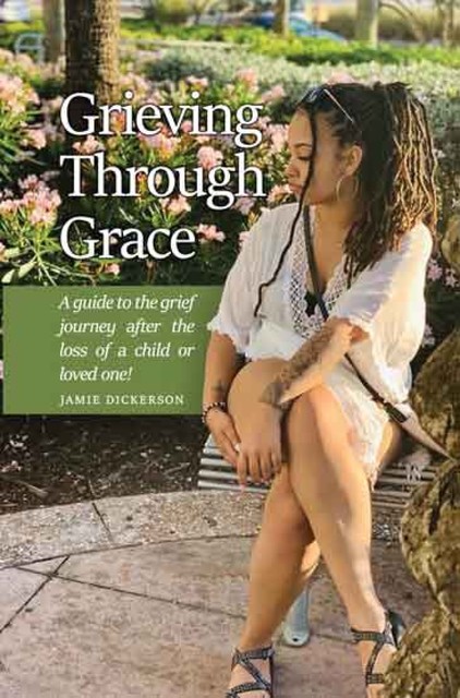 Grieving Through Grace, Jamie Dickerson