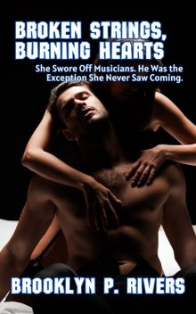 Broken Strings, Burning Hearts, Brooklyn P. Rivers