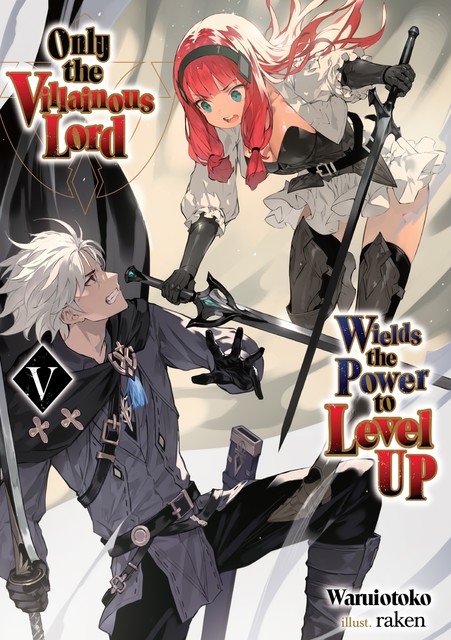 Only the Villainous Lord Wields the Power to Level Up: Volume 5, Waruiotoko